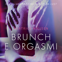 Brunch e orgasmi - Breve racconto erotico - Beatrice Nielsen