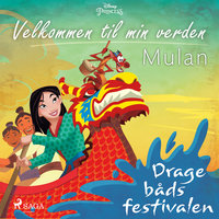 Velkommen til min verden - Mulan - Dragebådsfestivalen - Disney