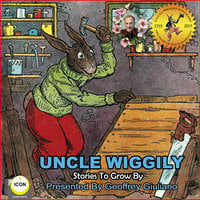 Uncle Wiggily: Stories To Grow By - Howard R. Garis