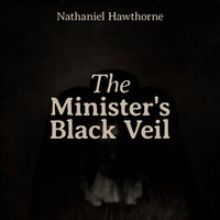 The Minister's Black Veil - Nathaniel Hawthorne