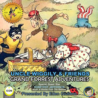 Uncle Wiggily & Friends: Grand Forest Adventures - Howard R. Garis