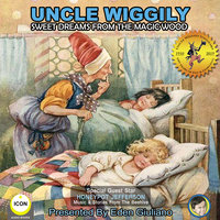 Uncle Wiggily: Sweet Dreams From The Magic Wood - Howard R. Garis