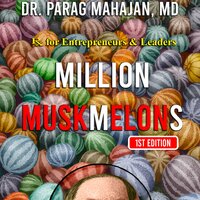 Million Muskmelons - Dr Parag Suresh Mahajan MD