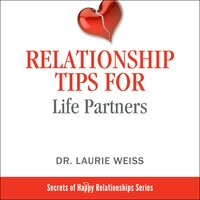 Relationship Tips for Life Partners: 124th Tips for Having a Great Relationship ed. Edition - Dr. Laurie Weiss