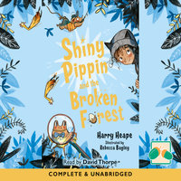 Shiny Pippin and the Broken Forest - Harry Heape