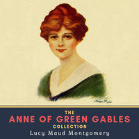 The Anne of Green Gables Collection - Lucy Maud Montgomery