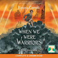 When We Were Warriors - Emma Carroll
