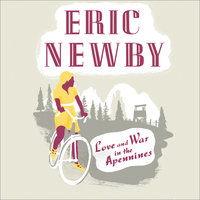 Love and War in the Apennines - Eric Newby