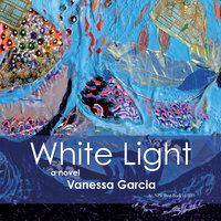White Light - Vanessa Garcia