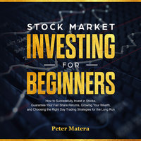 Stock Market: Investing for Beginners - Peter Matera