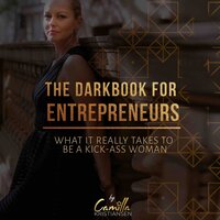 The Darkbook For Entrepreneurs: What It Really Takes To Be a Kick-Ass Woman - Camilla Kristiansen