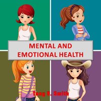 Mental and Emotional Health - Tony R. Smith