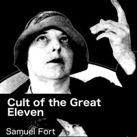 Cult of the Great Eleven - Samuel Fort
