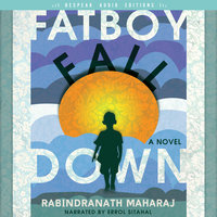 Fatboy Fall Down: A Novel - Rabindranath Maharaj