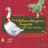 Die Weihnachtsgans Auguste und andere Märchen - Friedrich Wolf