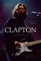 Clapton: Slowhand - Philip Norman