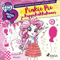 My Little Pony - Equestria Girls - Pinkie Pie ja kuppikakkukaaos - Arden Hayes