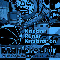 Maníuraunir: Reynslusaga strípalingsins á Austurvelli - Kristinn Rúnar Kristinsson