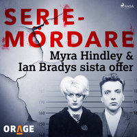 Myra Hindley & Ian Bradys sista offer - Orage