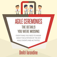 Agile Ceremonies: The Details You Were Missing - Dmitri Iarandine