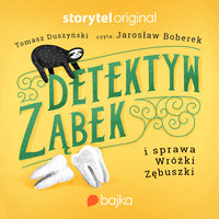 Detektyw Ząbek i sprawa Wróżki Zębuszki - Tomasz Duszyński