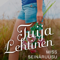 Miss Seinäruusu - Tuija Lehtinen