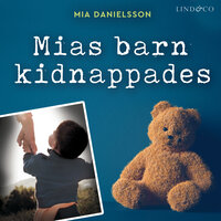 Mias barn kidnappades: En sann historia - Mia Danielsson