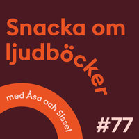 Snacka om ljudböcker Avsnitt 77: Om omslag och intervju med Lisa Benk - Åsa Sandoval, Sissel Hanström