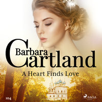 A Heart Finds Love (Barbara Cartland's Pink Collection 104) - Barbara Cartland