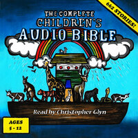 The Complete Children's Audio Bible: For Ages 6- 12 - Anne de Graaf