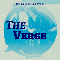 The Verge - Susan Glaspell
