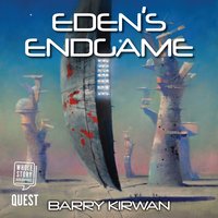 Eden's Endgame: The Eden Paradox Book 4 - Barry Kirwan