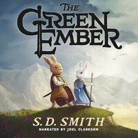 The Green Ember: The Green Ember Book I - S. D. Smith