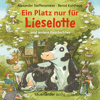 Ein Platz nur für Lieselotte - ... und andere Geschichten - Alexander Steffensmeier