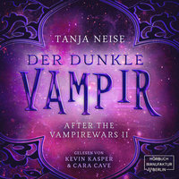 After the Vampire Wars - Band 2: Der dunkle Vampir - Tanja Neise