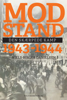 Modstand 1943-1944: Den skærpede kamp - Niels-Birger Danielsen