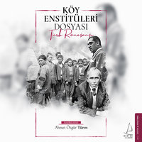 Köy Enstitüleri Dosyası - Ahmet Özgür Türen