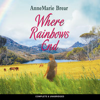 Where Rainbows End - AnneMarie Brear