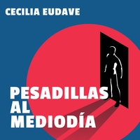 Pesadillas al mediodía - Cecilia Eudave