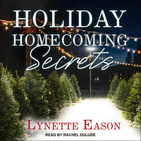 Holiday Homecoming Secrets - Lynette Eason