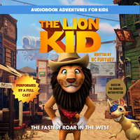 The Lion Kid: The Fastest Roar in the West - BC Furtney