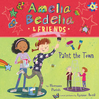 Amelia Bedelia & Friends #4: Amelia Bedelia & Friends Paint the Town - Herman Parish