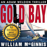 Gold Bay: An Adam Weldon Thriller - William McGinnis