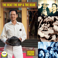The Beat, The Hip & The Dead - Antonio Pineda