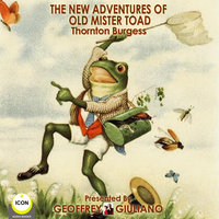 The New Adventures Of Old Mister Toad - Thornton Burgess