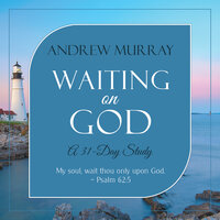 Waiting on God: A 31-Day Study - Andrew Murray