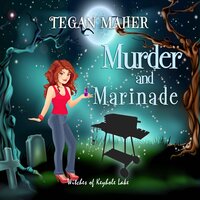 Murder and Marinade: Witches of Keyhole Lake Paranormal Mysteries Book 5 - Tegan Maher