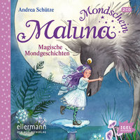 Maluna Mondschein: Magische Mondgeschichten - Andrea Schütze