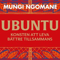 Ubuntu: leva bättre tillsammans - Mungi Ngomane
