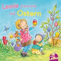 Leonie: Leonie freut sich auf Ostern - Sandra Grimm